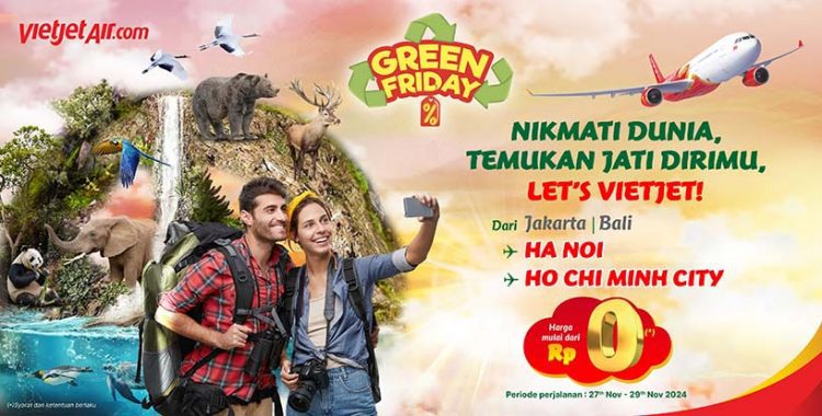 Vietjet Hadirkan Tiket Bebas Biaya Demi Wujudkan Perjalanan Berkelanjutan di Tahun 2025