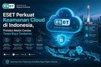 ESET Perkuat Keamanan Cloud di Indonesia, Proteksi Makin Cerdas Tanpa Biaya Tambahan
