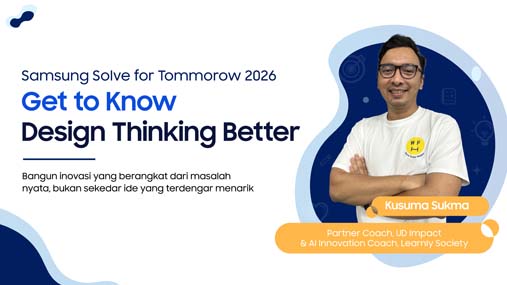 Samsung: Di Era AI, Memahami Masalah Lebih Penting daripada Sekadar Punya Ide
