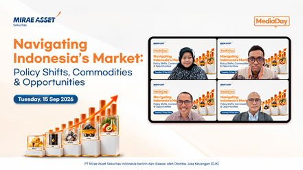 Ganti Menteri Keuangan di Tengah IHSG Re-Rating 18%, Mirae Asset Ingatkan Investor Makin Selektif